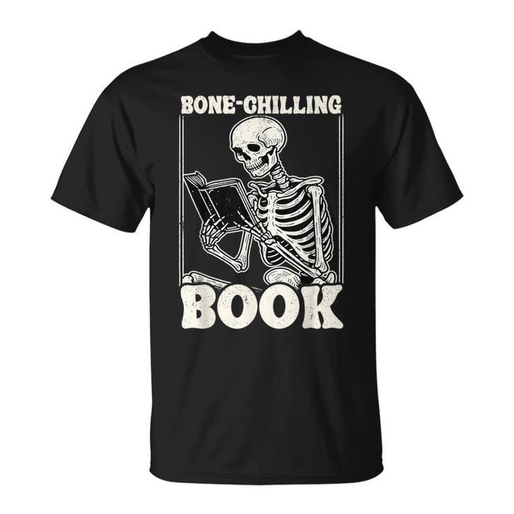 Bone-Chilling Book Skeleton Reading Bookworm Book Lovers T-Shirt