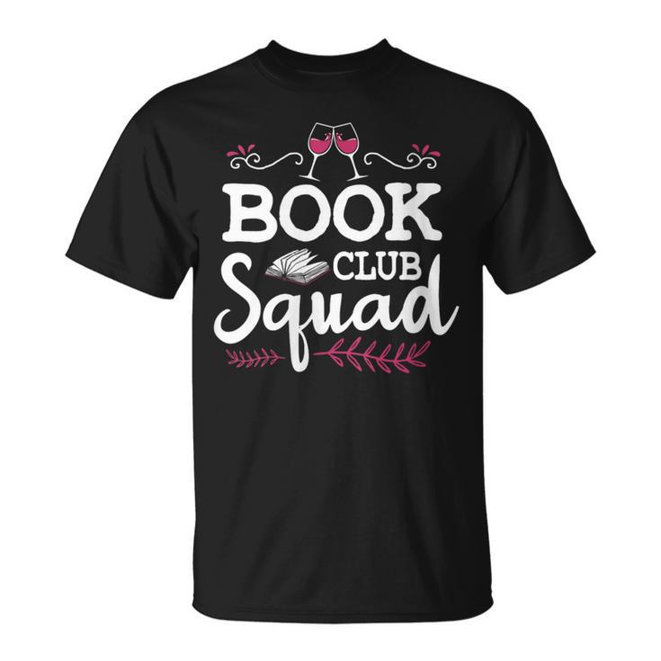 Book Club Squad Reading Group And Wine Drinking Party T-Shirt