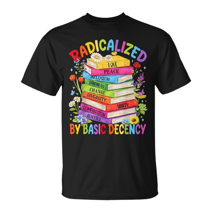 Book Flower Boho Radicalized By Basic Decency LGBT Men Women T-Shirt