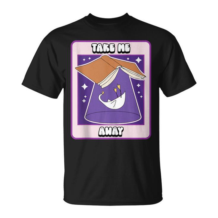 Book Lover Goose Take Me Away UFO Book Humor T-Shirt