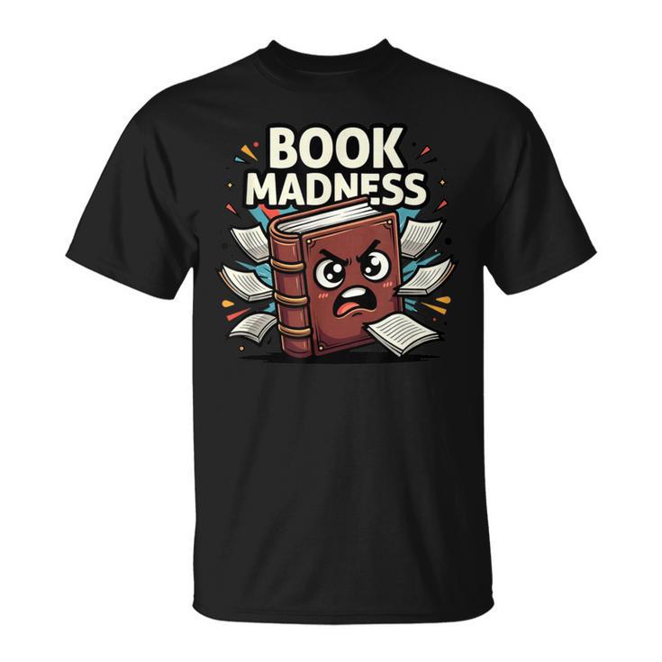 Book Madness Reading Lover School Humor T-Shirt
