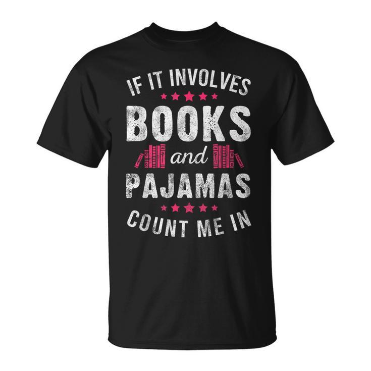Book And Pajama Count Me In For Bookworm Pajama Party T-Shirt
