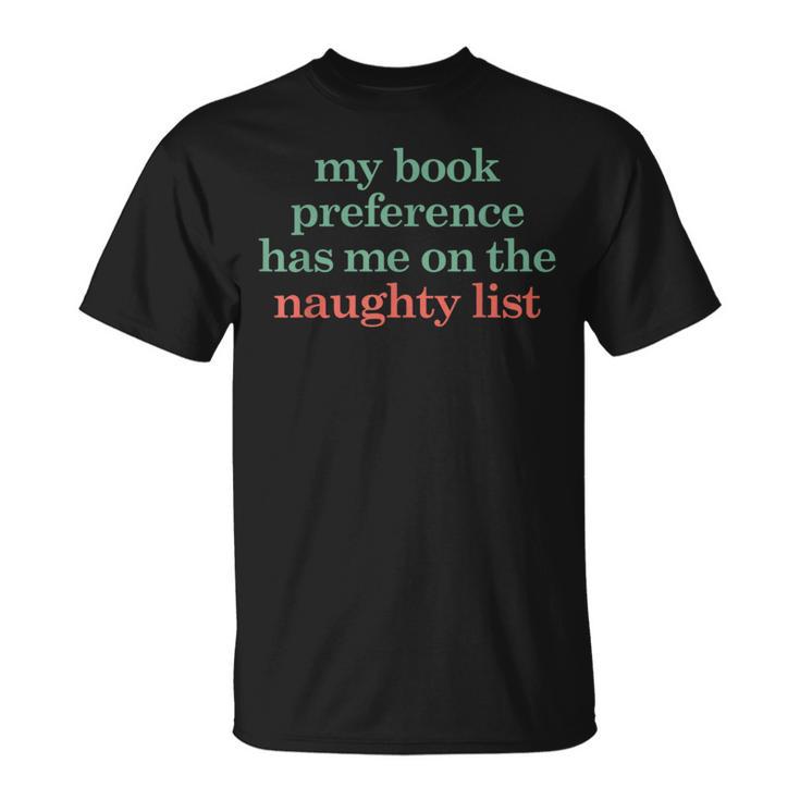 My Book Preference Has Me On The Naughty List For Christmas T-Shirt