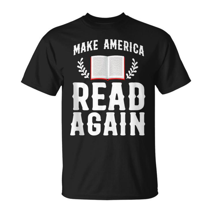 Book Reading Make America Read Again T-Shirt