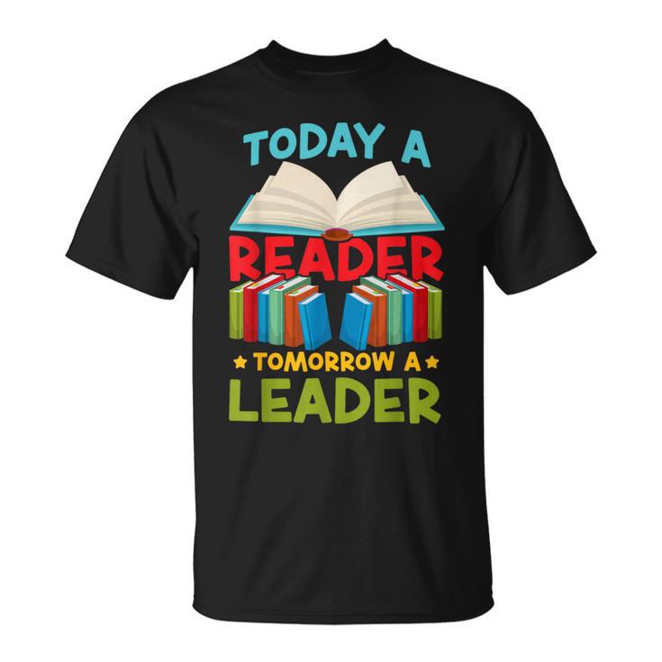 Book Reading Today A Reader Tomorrow A Leader T-Shirt