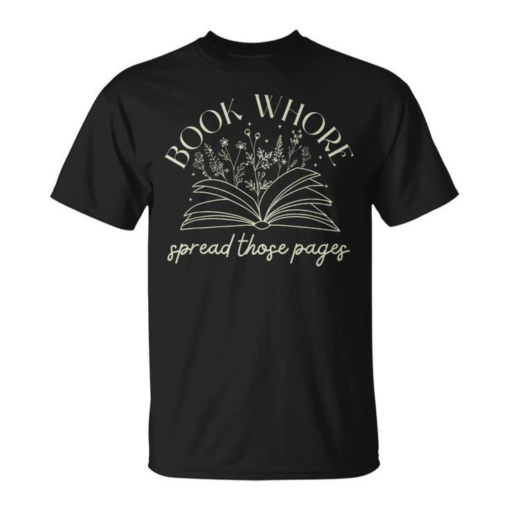 Book Whore Spread Those Pages Like a Good Girl Stfuattdlagg T-Shirt