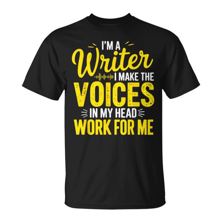 Book Writer Voices In My Head Work For Me Author Writing T-Shirt