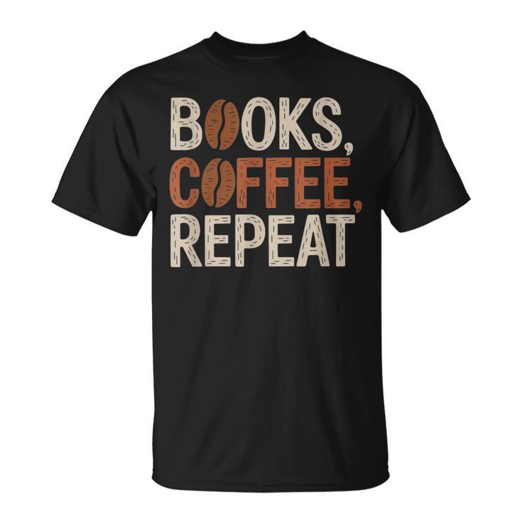Books Coffee Repeat Librarian Book Lover T-Shirt