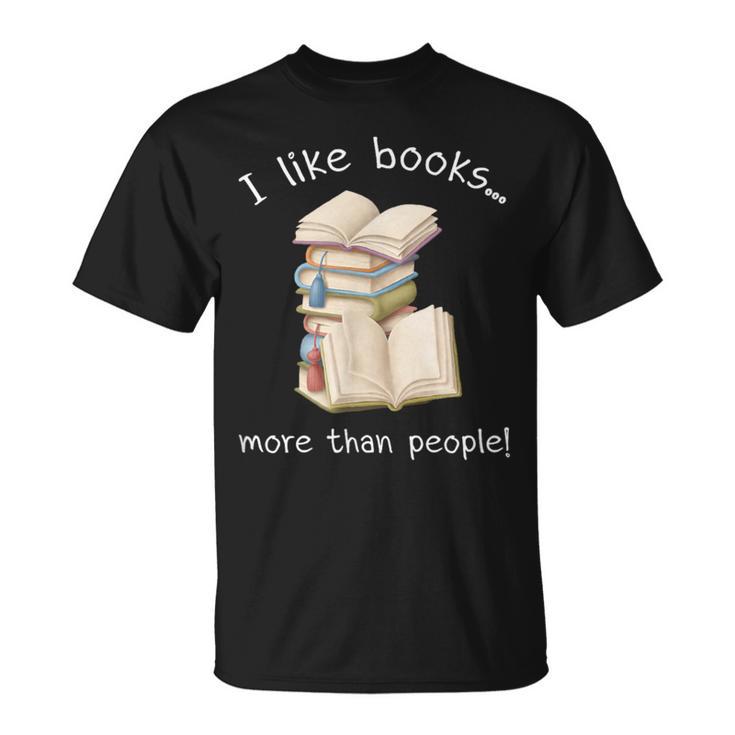 I Like Books More Than People Reading Book Lover T-Shirt