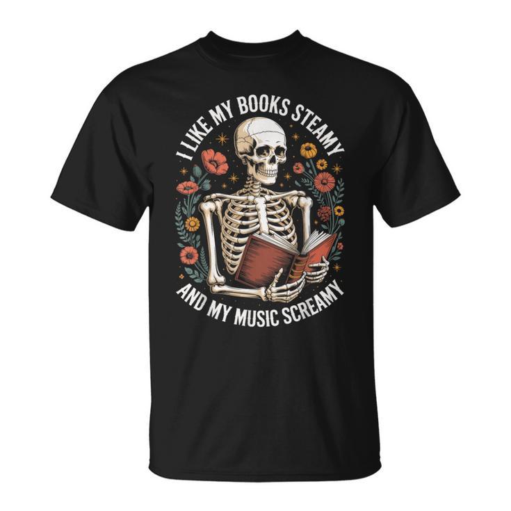 I Like My Books Steamy And My Music Screamy T-Shirt