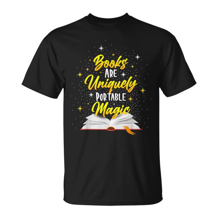 Books Are Uniquely Portable Magic T-Shirt