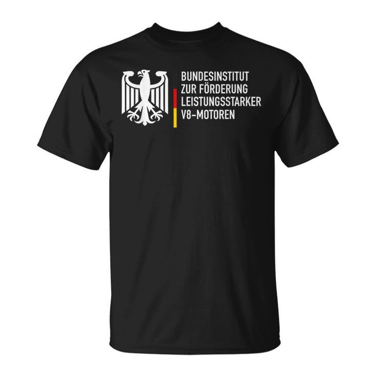 Bundesinstitut Zur Förderung Leistungsstarker8-Motoren T-Shirt