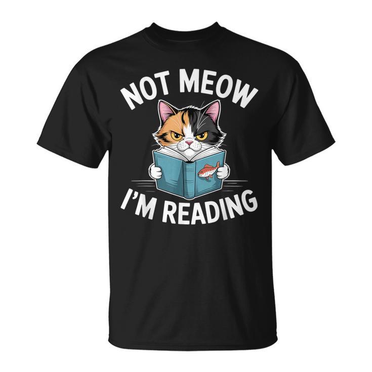 Calico Cat Graphic Not Meow Im Reading Book Lover T-Shirt