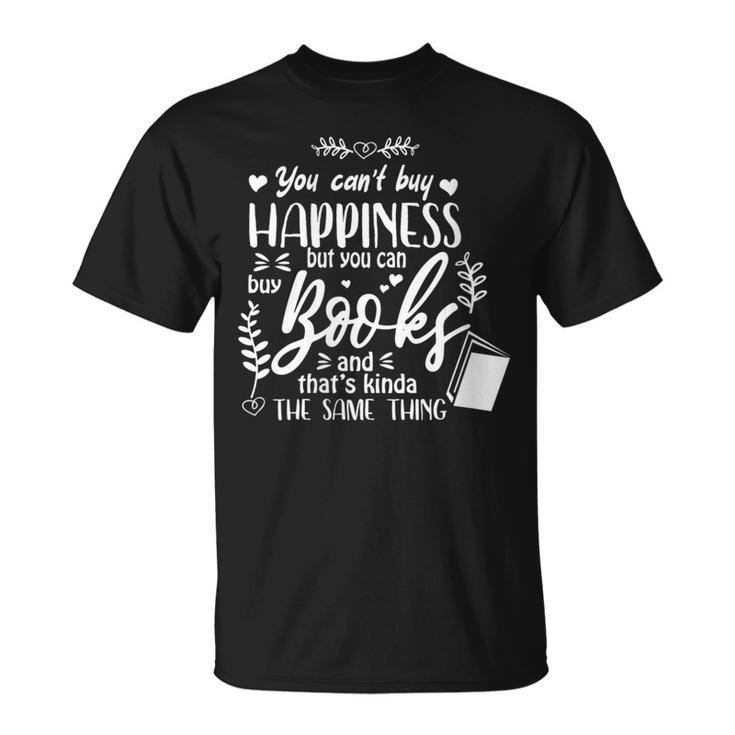 You Can't Buy Happiness But Books Kinda The Same Reading T-Shirt