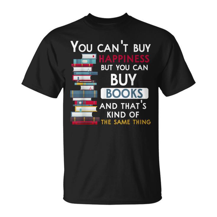 You Can't Buy Happiness But You Can Buy Books T-Shirt