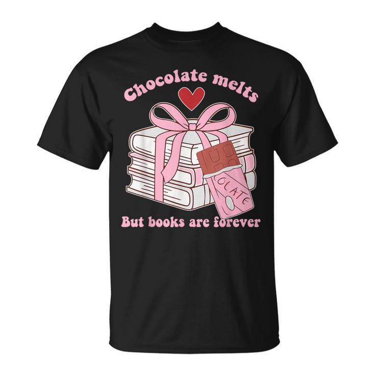 Chocolate Melts But Books Are Forever Booktrovert T-Shirt