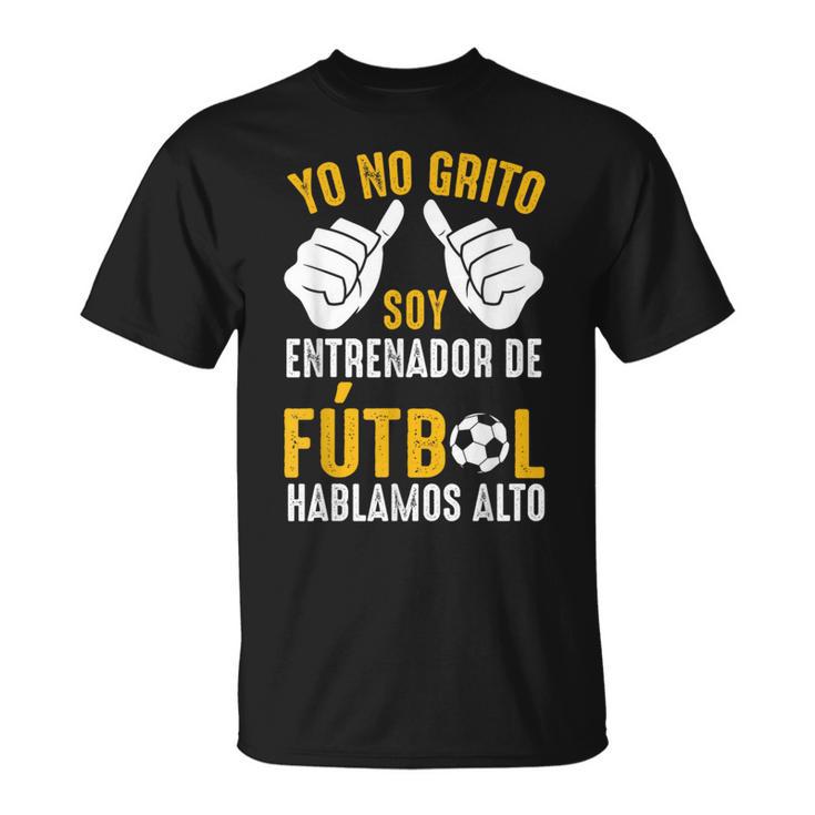 Coach Divertidooy Entrenador De Fútbol Hablamos Alto Camiseta unisex