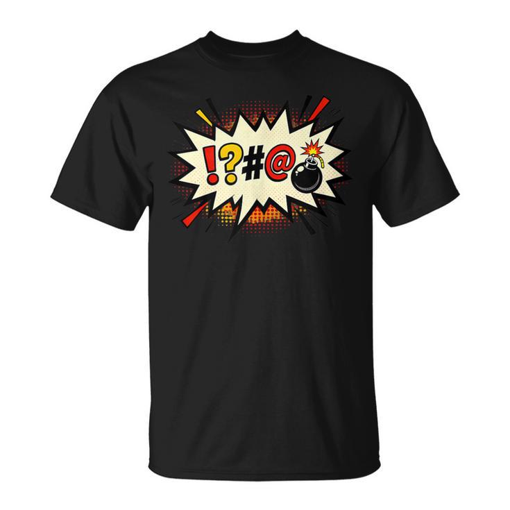 Comic Book Swear Bubble Pop Art Explosion Humor T-Shirt