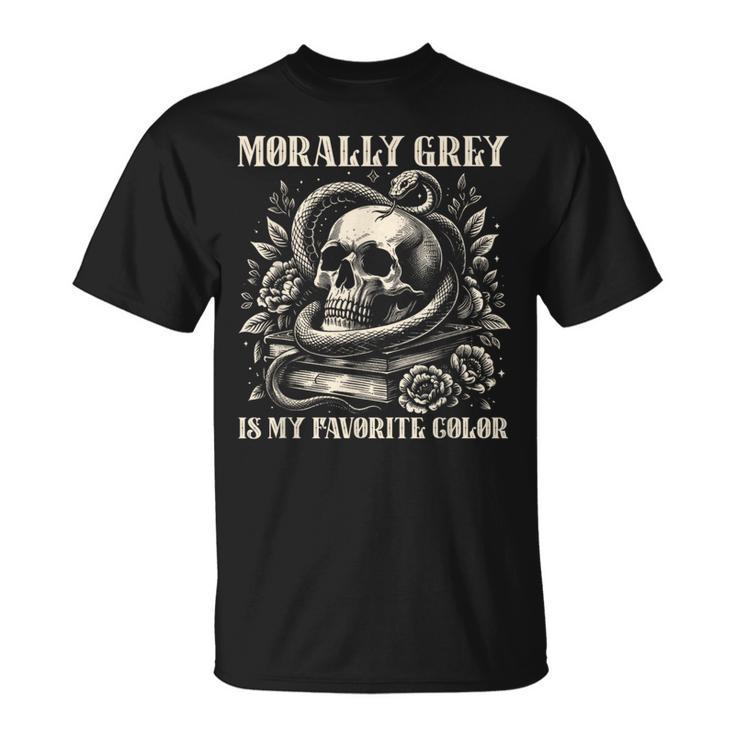 Dark Romance Book Villain Morally Grey Is My Favorite Color T-Shirt