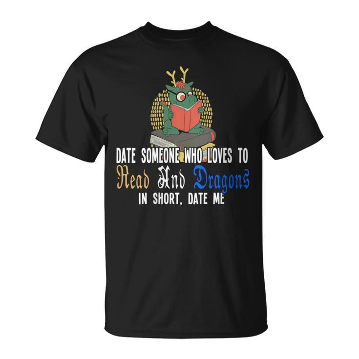 Date Who Loves To Read And Dragons Book Dragon T-Shirt