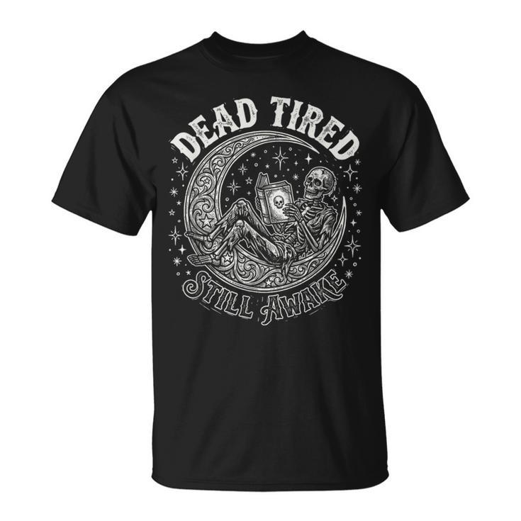 Dead Tired Still Awake Skeleton Moon Reading T-Shirt