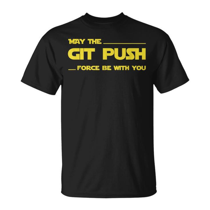 Developer May The Git Push Force Be With You Tシャツ