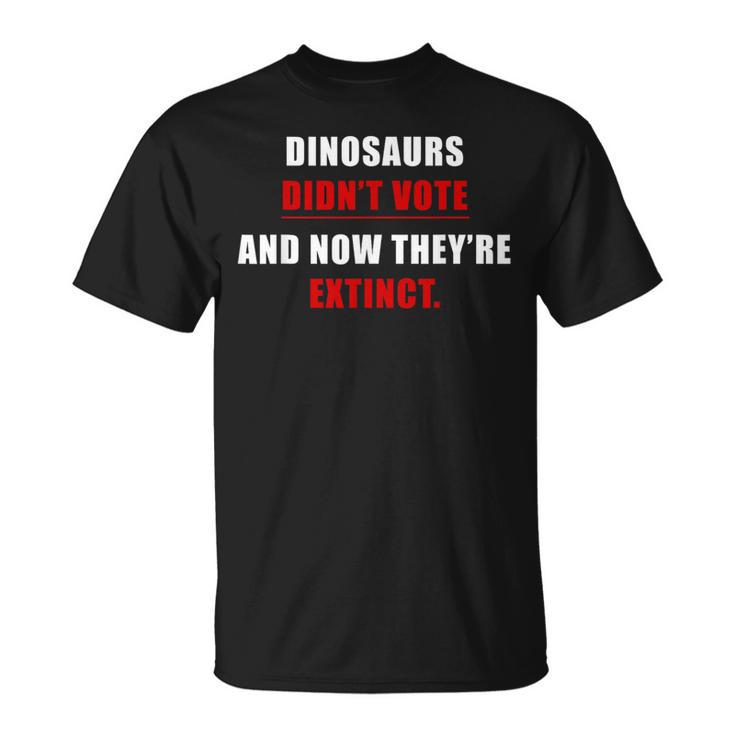 Dinosaurs Didn'tote & Now They're Extinct Tシャツ