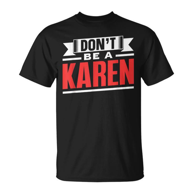 Don't Be A Karen 落ち着いて カレンズ カレン Tシャツ
