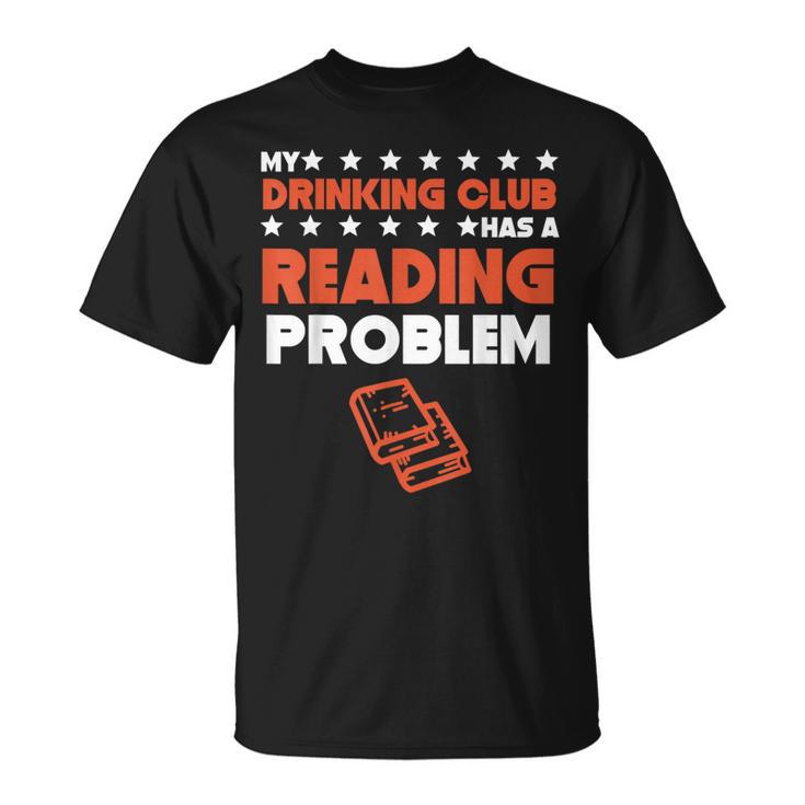 My Drinking Club Has A Reading Problem Book Club T-Shirt