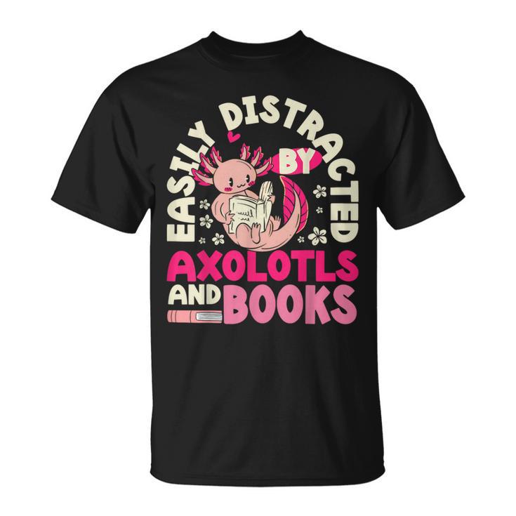 Easily Distracted By Axolotls And Books Cute Animal Lover T-Shirt