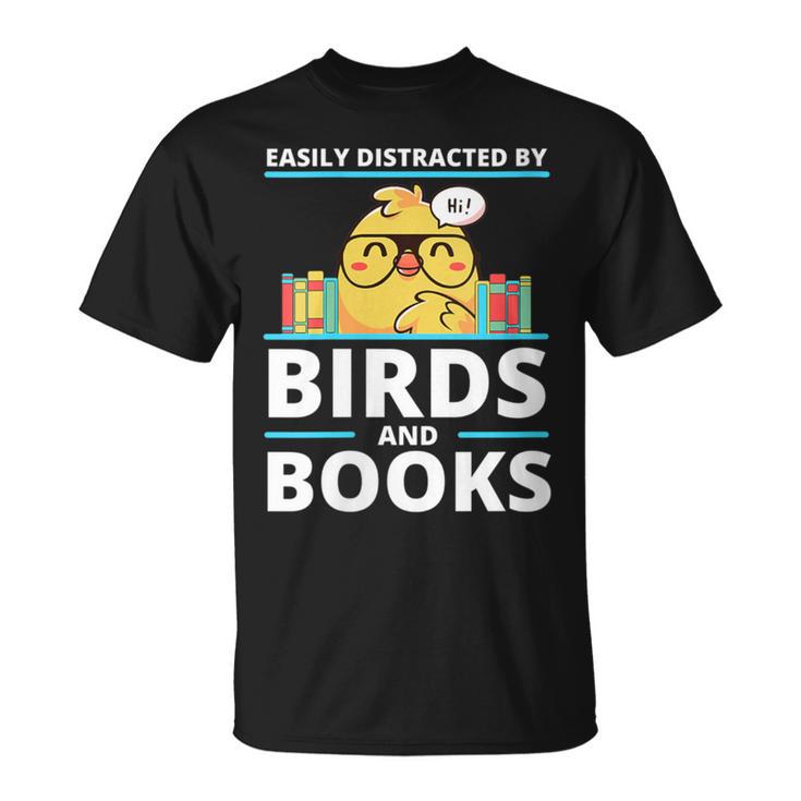 Easily Distracted By Birds And Books T-Shirt