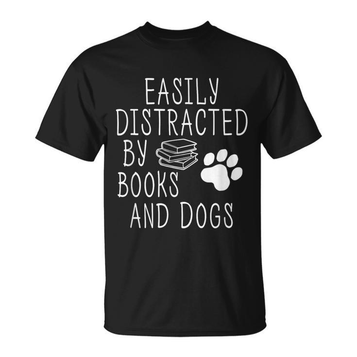 Easily Distracted By Books And Dogs Geek Animal Lover T-Shirt
