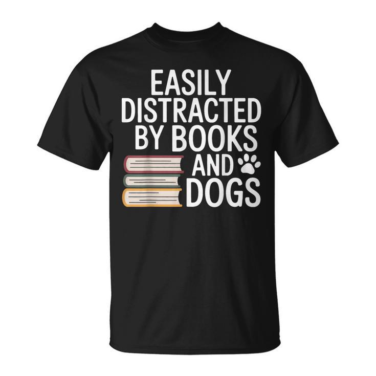 Easily Distracted By Books And Dogs Reading Dog Lovers T-Shirt