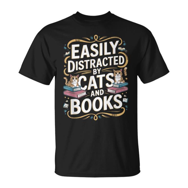 Easily Distracted By Cats And Books T-Shirt