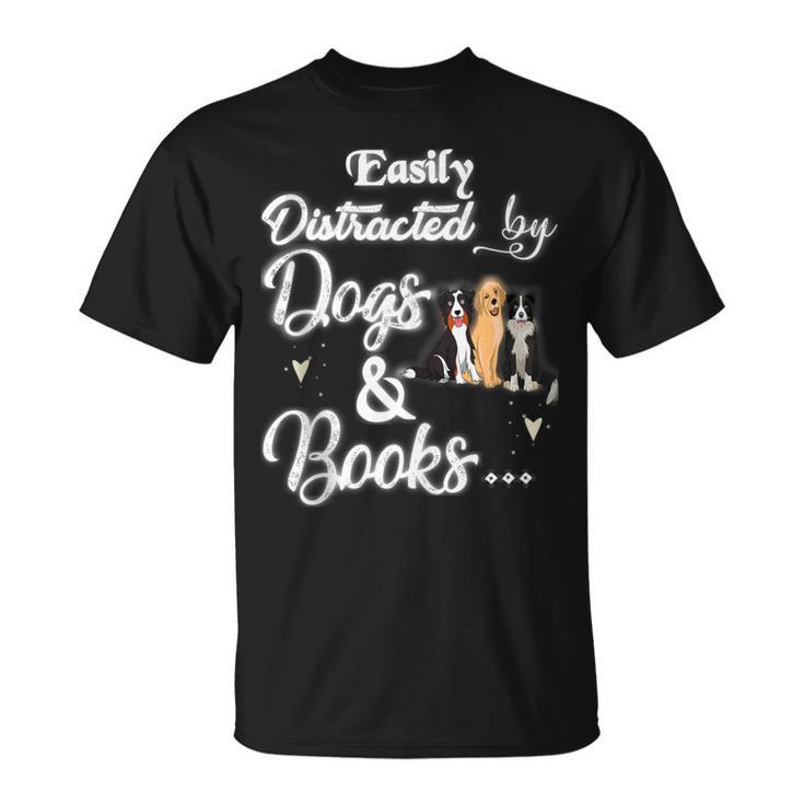 Easily Distracted By Dogs And Books Tee T-Shirt