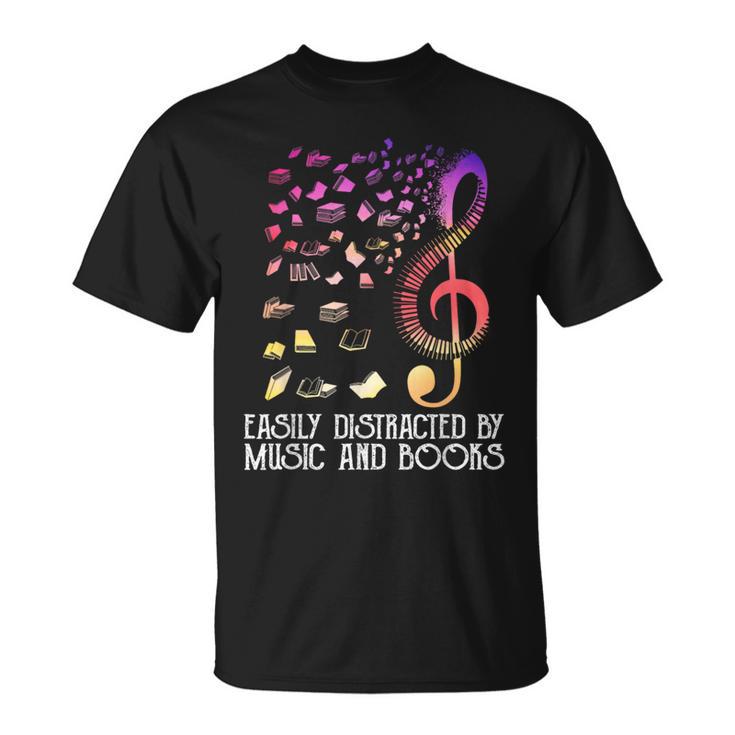 Easily Distracted By Music And Books For Book Lovers T-Shirt