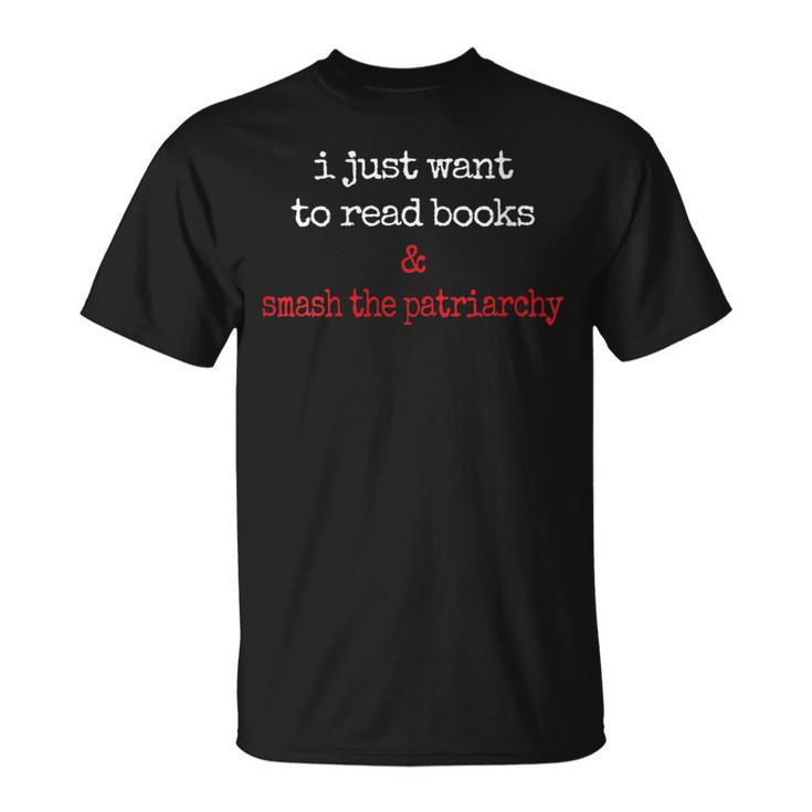 Feminist Book Lover Read Books Smash The Patriarchy T-Shirt