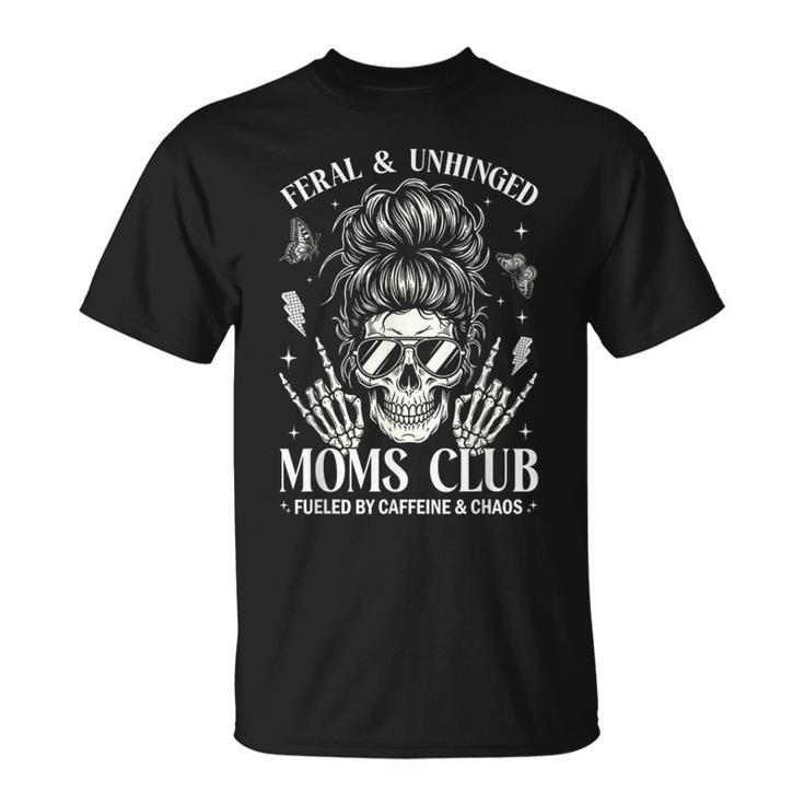Feral And Unhinged Moms Club Mom Skeleton Coffee T-Shirt