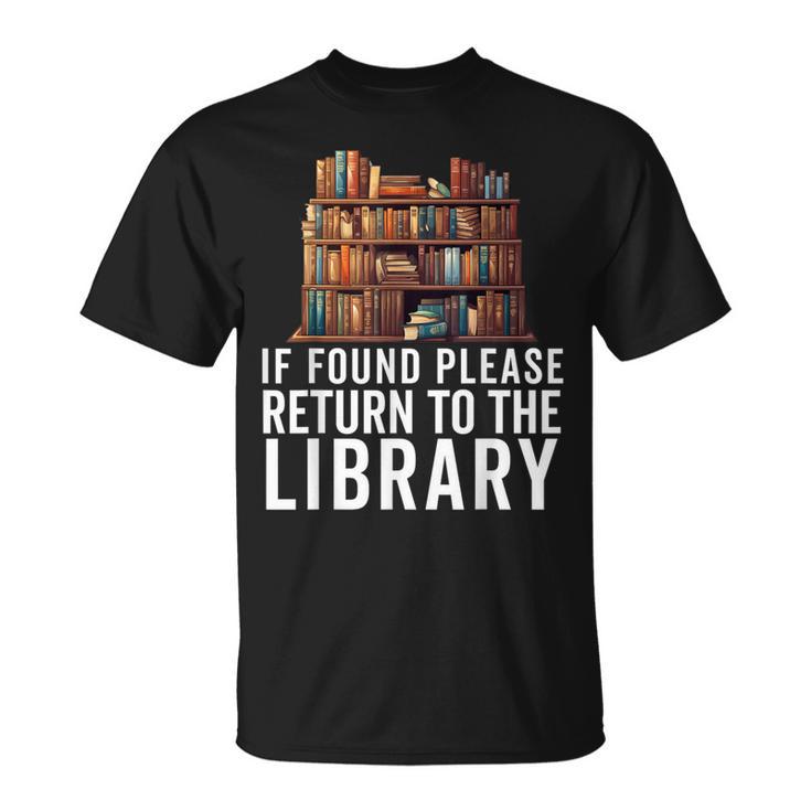 If Found Please Return To The Library Bookish Book Lover T-Shirt