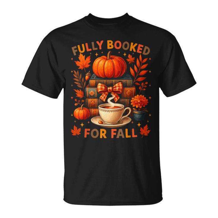 Fully Booked For Fall Books Coffee Leaves Pumpkins Tee T-Shirt
