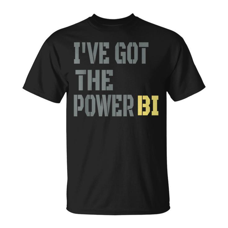I Have Got The Power Biギフトに最適 Tシャツ