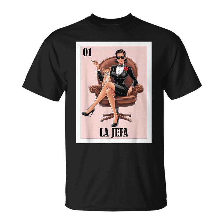Mexican For Chihuahua Moms La Jefa T-Shirt Mexican For Chihuahua Moms La Jefa T-Shirt