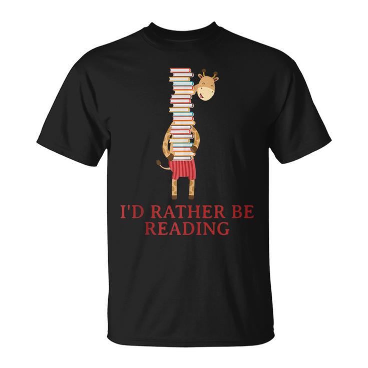 Giraffe Book Lovers I'd Rather Be Reading T Shirt T-Shirt