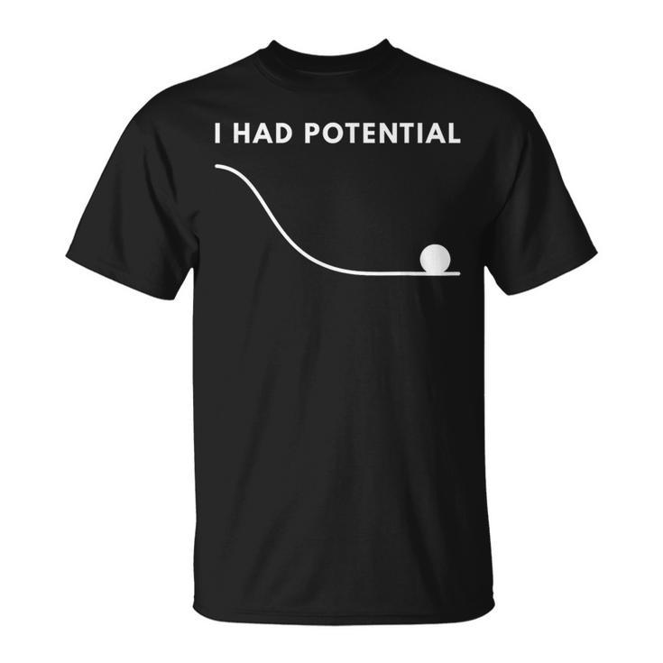 I Had Potential Tシャツ