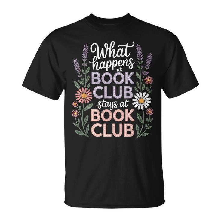 What Happens At Book Club Stays At Book Club Floral T-Shirt