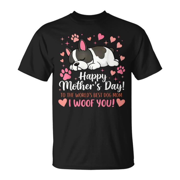 Happy Dog Mom I Woof You French Bulldog Women T-Shirt Happy Dog Mom I Woof You French Bulldog Women T-Shirt