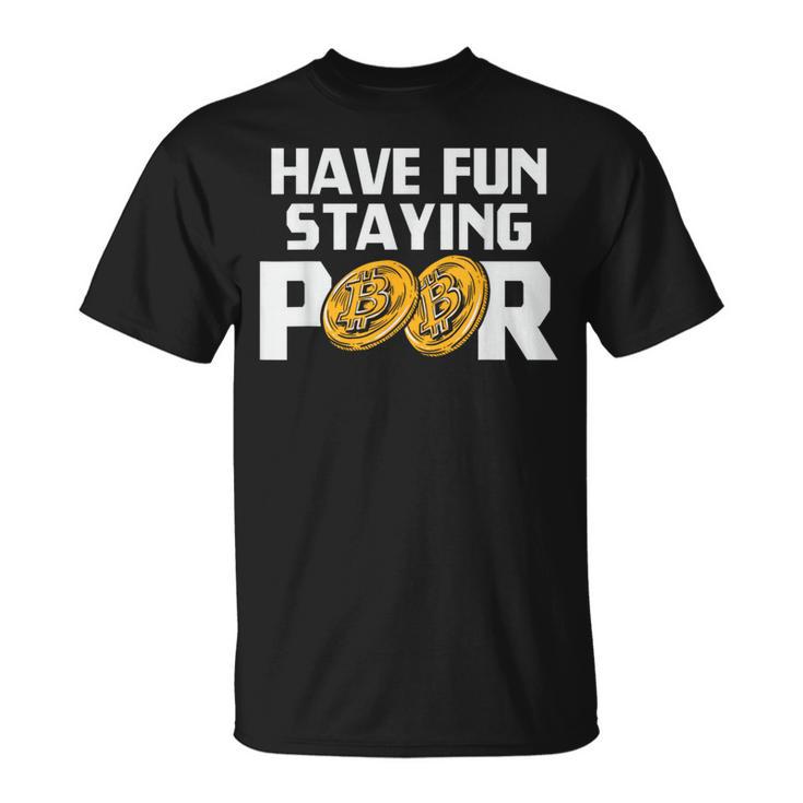 Have Funtaying Poor ビットコイン 暗号通貨 Btc ミリオネア Tシャツ