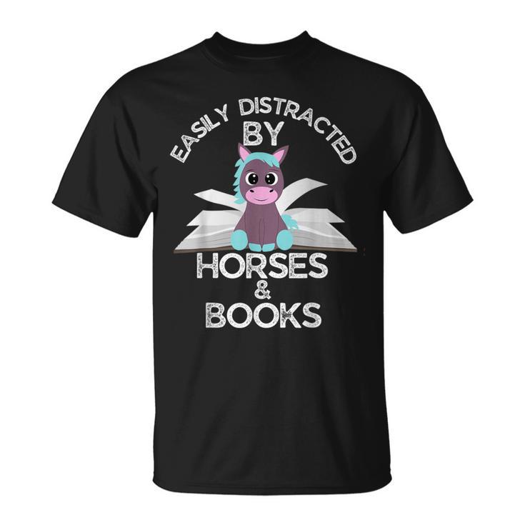 Horse Lovers Easily Distracted By Horses And Books T-Shirt Horse Lovers Easily Distracted By Horses And Books T-Shirt