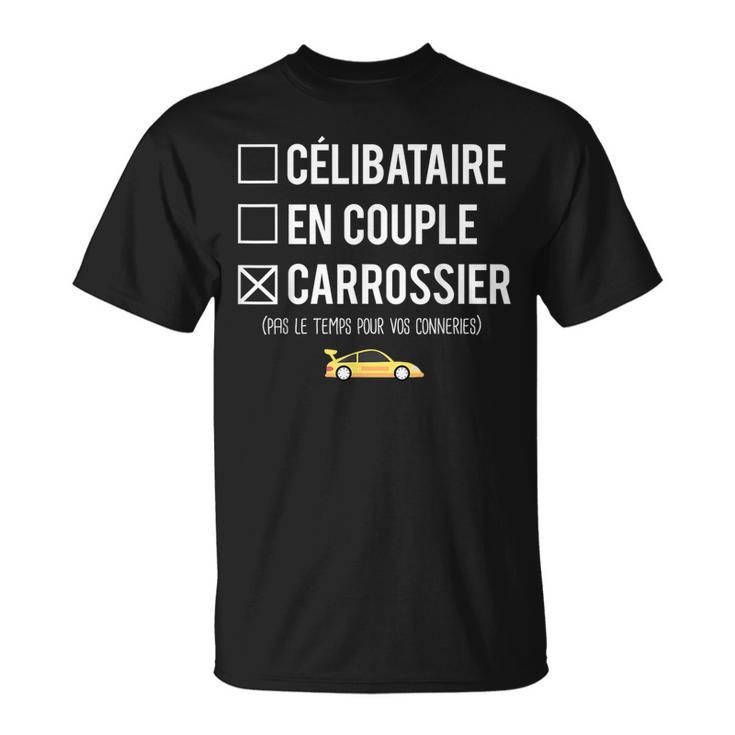 Humour Carrossier Célibataire En Couple Carrossier Garagiste T-Shirt