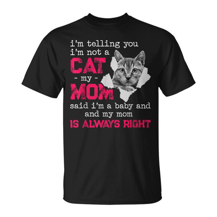 I'm Telling You I'm Not A Cat My Momaid I'm A Baby 面白い Tシャツ